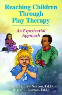 Reaching Children Through Play Therapy An Experential Approach by 