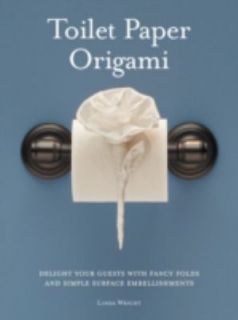 Toilet Paper Origami Delight your Guests with Fancy Folds and Simple 