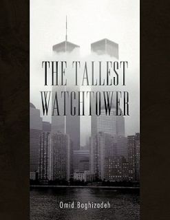 The Tallest Watchtower by Omid Baghizadeh 2011, Hardcover