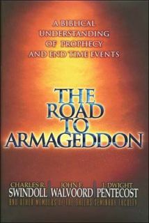 The Road to Armageddon by Dwight L. Pentecost, Charles R. Swindoll and 
