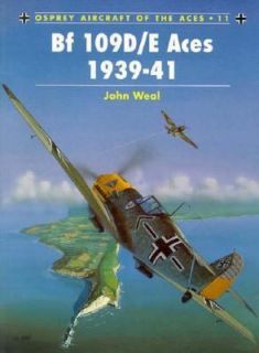 Bf 109D E Aces 1939 41 No. 11 by John Weal and Alfred Price 1996 