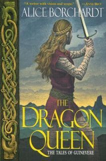 The Dragon Queen Vol. 1 by Alice Borchardt 2001, Hardcover