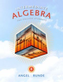Intermediate Algebra for College Students by Allen R. Angel and Dennis 