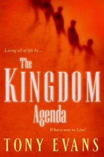 The Kingdom Agenda What a Way to Live by Tony Evans 2006, Paperback 