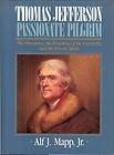   Jefferson Passionate Pilgrim   biography by Alf J. Mapp, Jr. HB