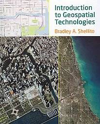 Introduction to Geospatial Technologies by Bradley A. Shellito 2011 