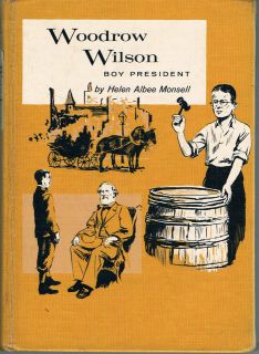   Woodrow Wilson Boy President by Helen Albee Monsell   Childrens Book