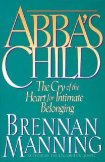 Abbas Child The Cry of the Heart for Intimate Belonging by Dan 