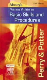 Mosbys Pocket Guide to Basic Skills and Procedures by Patricia A 
