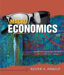 Macroeconomics by Roger A. Arnold 2010, Paperback
