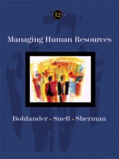 Managing Human Resources by Arthur Sherman and George W. Bohlander 