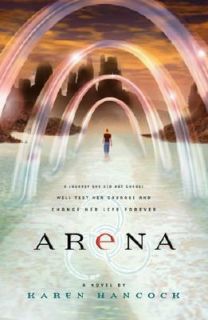 Arena Will Test Her Courage and Change Her Life Forever by Karen 