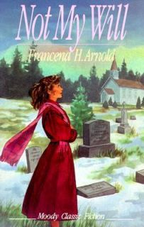 Not My Will by Francena H. Arnold 1991, Paperback