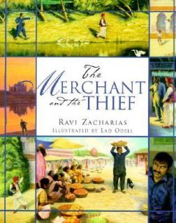The Merchant and the Thief by Ravi K. Zacharias 2003, Hardcover Mixed 