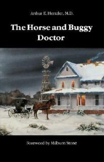 The Horse and Buggy Doctor by Arthur Hertzler and Arthur E. Hertzler 