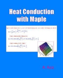 Heat Conduction with Maple by A. Aziz 2006, Hardcover