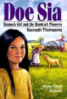 Doe Sia Bannock Girl and the Handcart Pioneers by Kenneth Thomasma 
