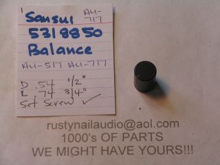 SANSUI 5318850 BALANCE KNOB USED ON AU 717 AU 517 OTHERS?