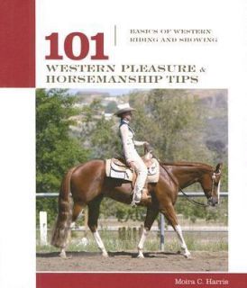 101 Western Pleasure and Horsemanship Tips Basics of Western Riding 
