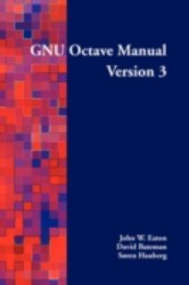Gnu Octave Manual Version 3 by David Bateman, Soren Hauberg and John W 