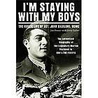Staying with My Boys  The Heroic Life of Sgt. John Basilone, USMC 