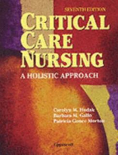 Critical Care Nursing A Holistic Approach by Carolyn M. Hudak, Barbara 