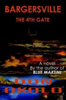 Bargersville The 4th Gate by Don Okolo 2005, Paperback
