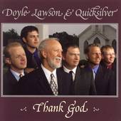 Thank God by Doyle Lawson CD, Nov 2003, Crossroads Music Box 