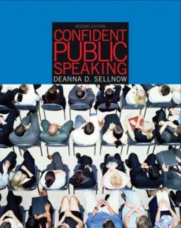 Confident Public Speaking by Deanna D. Sellnow 2004, Paperback 
