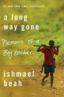   Gone Memoirs of a Boy Soldier by Ishmael Beah 2008, Paperback