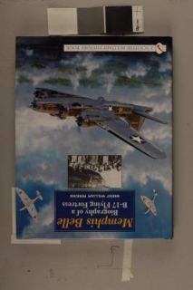 Memphis Belle Biography of a B 17 Flying Fortress by Brent William 