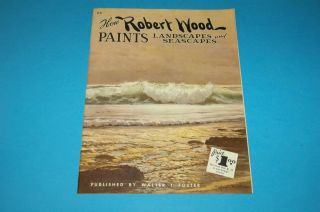 How Robert Wood Paints Landscapes and Seascapes Walter Foster Art 