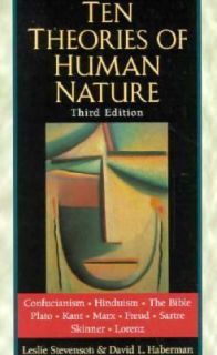 Ten Theories of Human Nature by Leslie Stevenson and David L. Haberman 