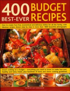 400 Best Ever Budget Recipes How to Create Fuss Free, Economical and 