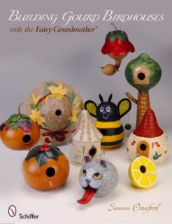 Building Gourd Birdhouses with the Fairy Gourdmother by Sammie 