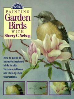 Painting Garden Birds with Sherry C. Nelson by Sherry C. Nelson 1998 