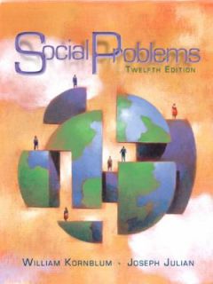 Social Problems by Joseph Julian and William Kornblum 2006, Paperback 