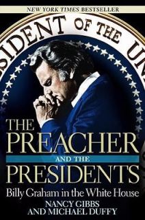 The Preacher and the Presidents Billy Graham in the White House by 