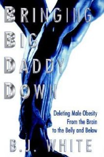 Bringing Big Daddy Down Deleting Male Obesity from the Brain to the 