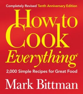   Recipes for Great Food by Mark Bittman 2008, Hardcover, Revised