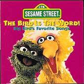 Bird Is The Word Big Birds Favorite Songs by Sesame Street CD, Sep 
