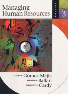 Managing Human Resources by Luis R. Gomez Mejia, Robert L. Cardy and 