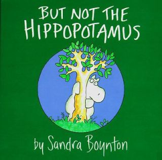But Not the Hippopotamus by Sandra Boynton 1982, Board Book