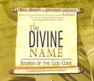 The Divine Name Sounds of the God Code by Gregg Braden and Jonathan 
