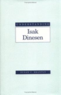 Understanding Isak Dinesen by Susan C. Brantly 2002, Hardcover