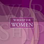 Worship for Women CD, Jul 2002, Brentwood Records