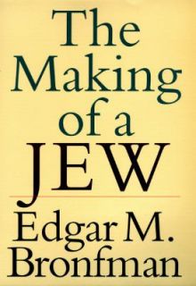 The Making of a Jew by Edgar M. Bronfman 1996, Hardcover