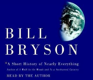   History of Nearly Everything by Bill Bryson 2003, CD, Abridged