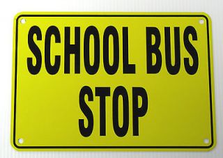 10X7  SCHOOL BUS STOP WARNING SAFETY SIGN, YELLOW.