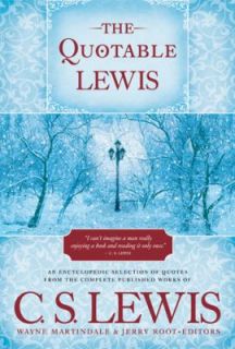 The Quotable Lewis by C. S. Lewis, Jerry Root and Wayne Martindale 
